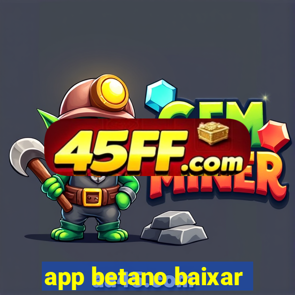 app betano baixar